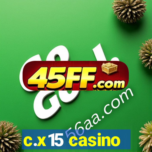 c.x15 casino